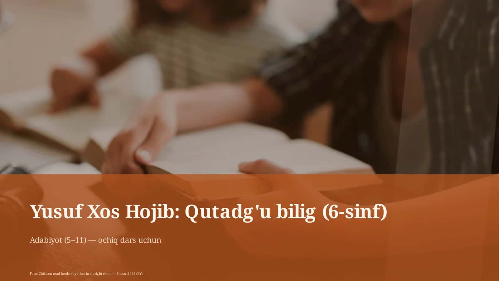 Yusuf Xos Hojib: Qutadg'u bilig (6-sinf) 1