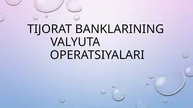 Tijoratbanklarining Valyuta Operatsiyalari