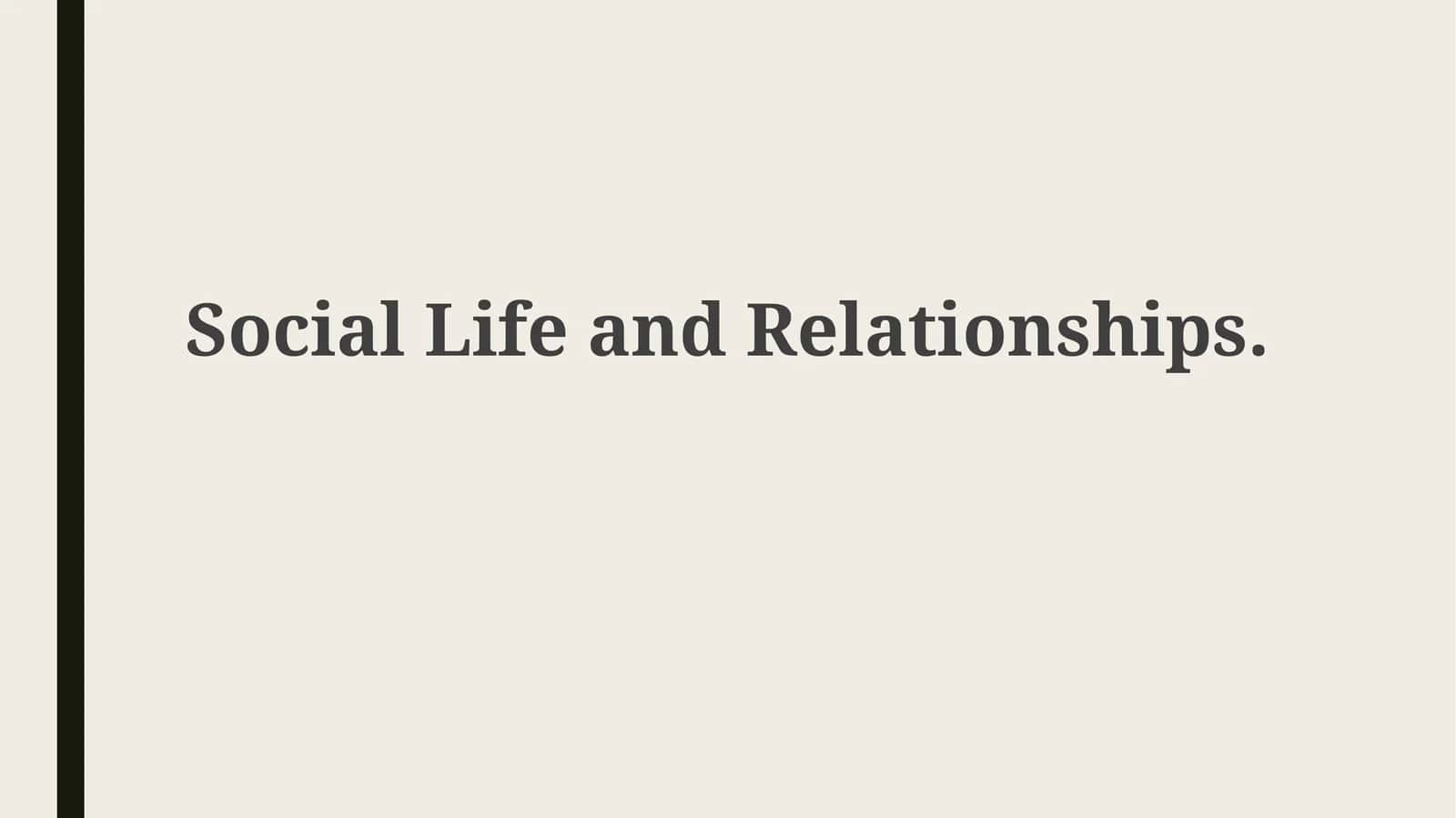 Social Life and Relationships 1