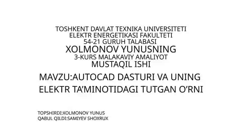 AUTOCAD DASTURI VA UNING ELEKTR TA’MINOTIDAGI TUTGAN O’RNI