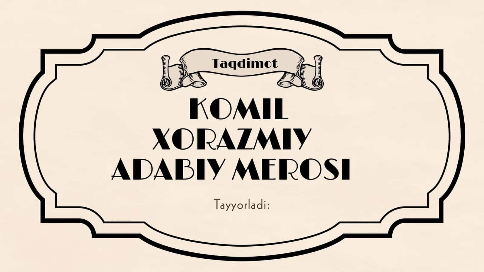 KOMIL XORAZMIY ADABIY MEROSI 1