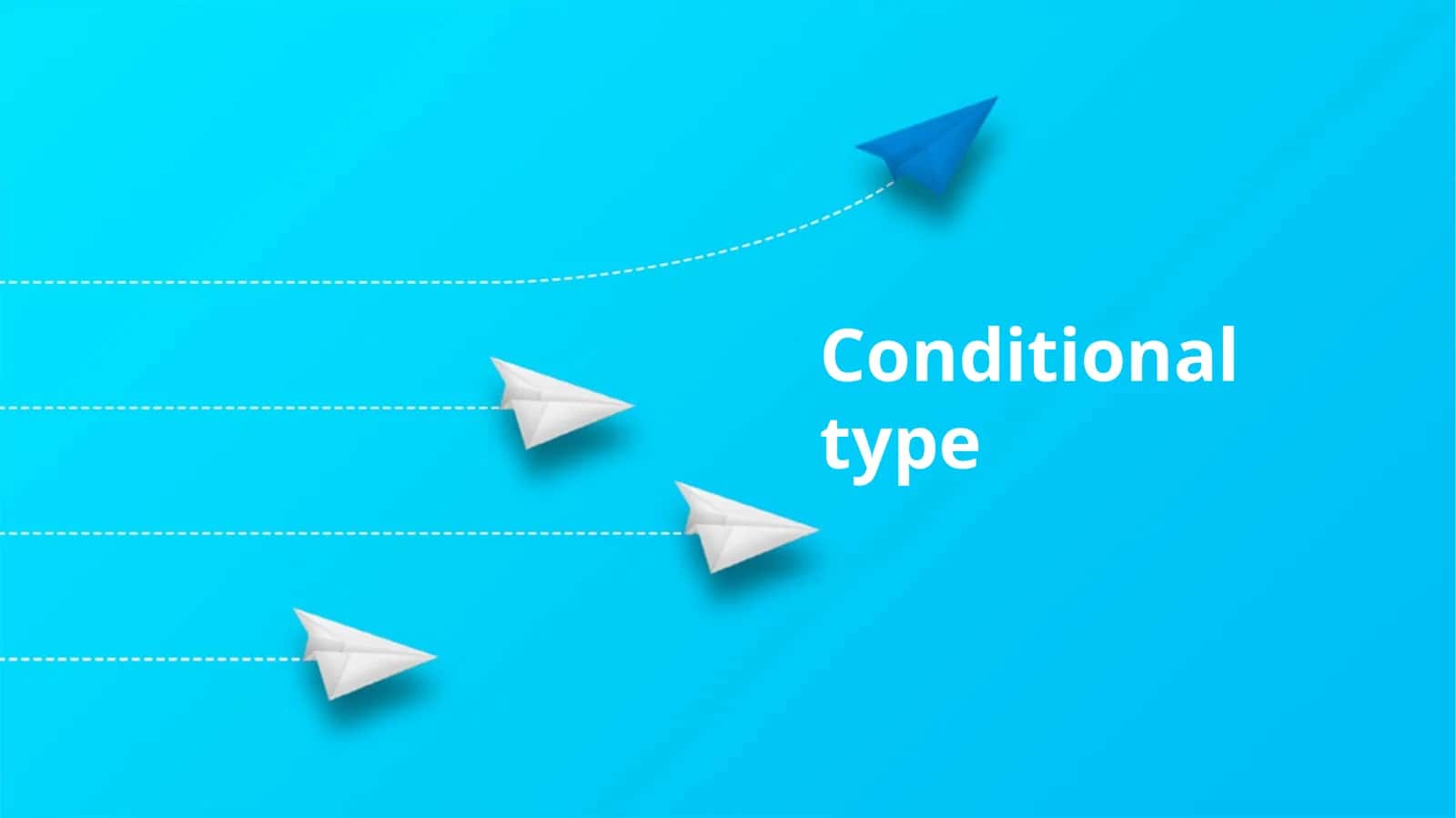 Conditional type 1