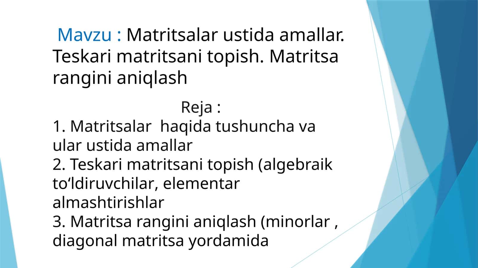 Matritsalar ustida amallar. Teskari matritsani topish. Matritsa rangini aniqlash 1