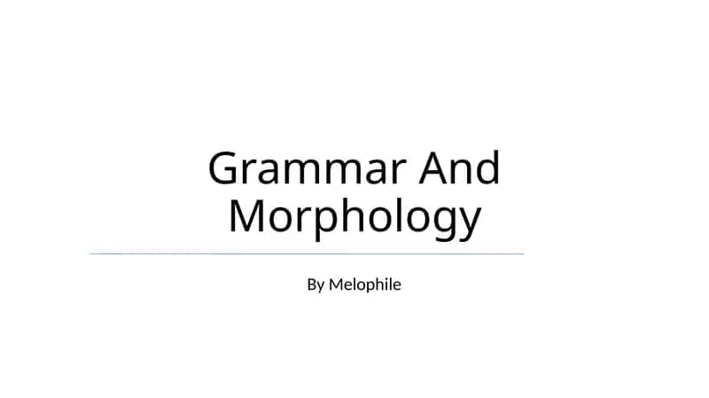 Grammar And Morphology 1