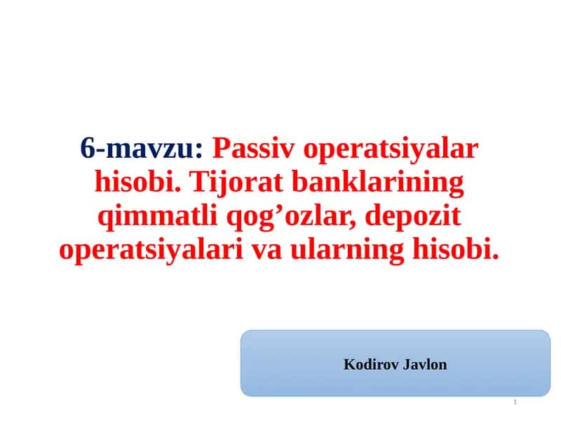 Passiv operatsiyalar hisobi 1