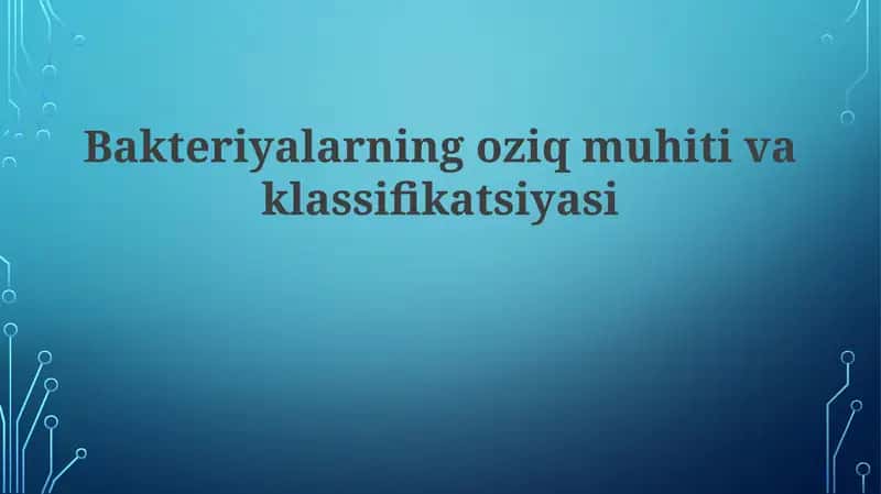 Bakteriyalarning o'sish xususiyatlari 1