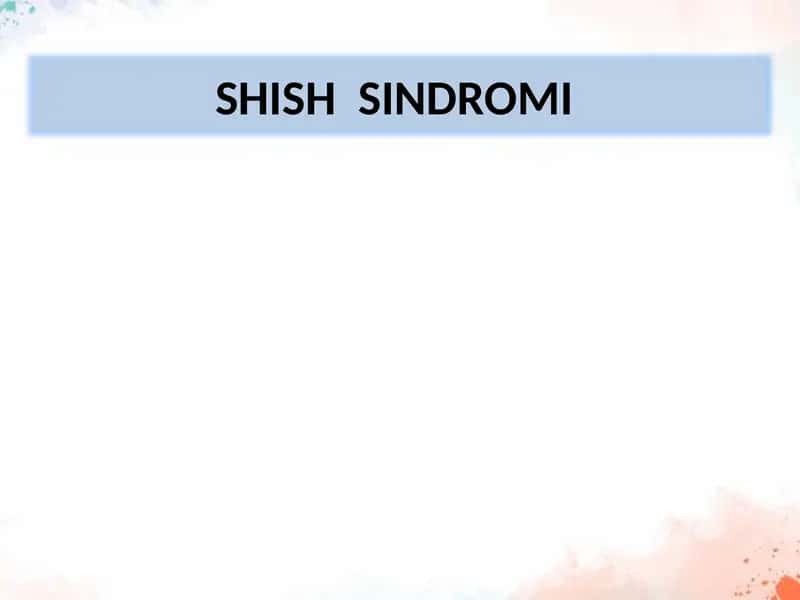 Shish sindromi 1