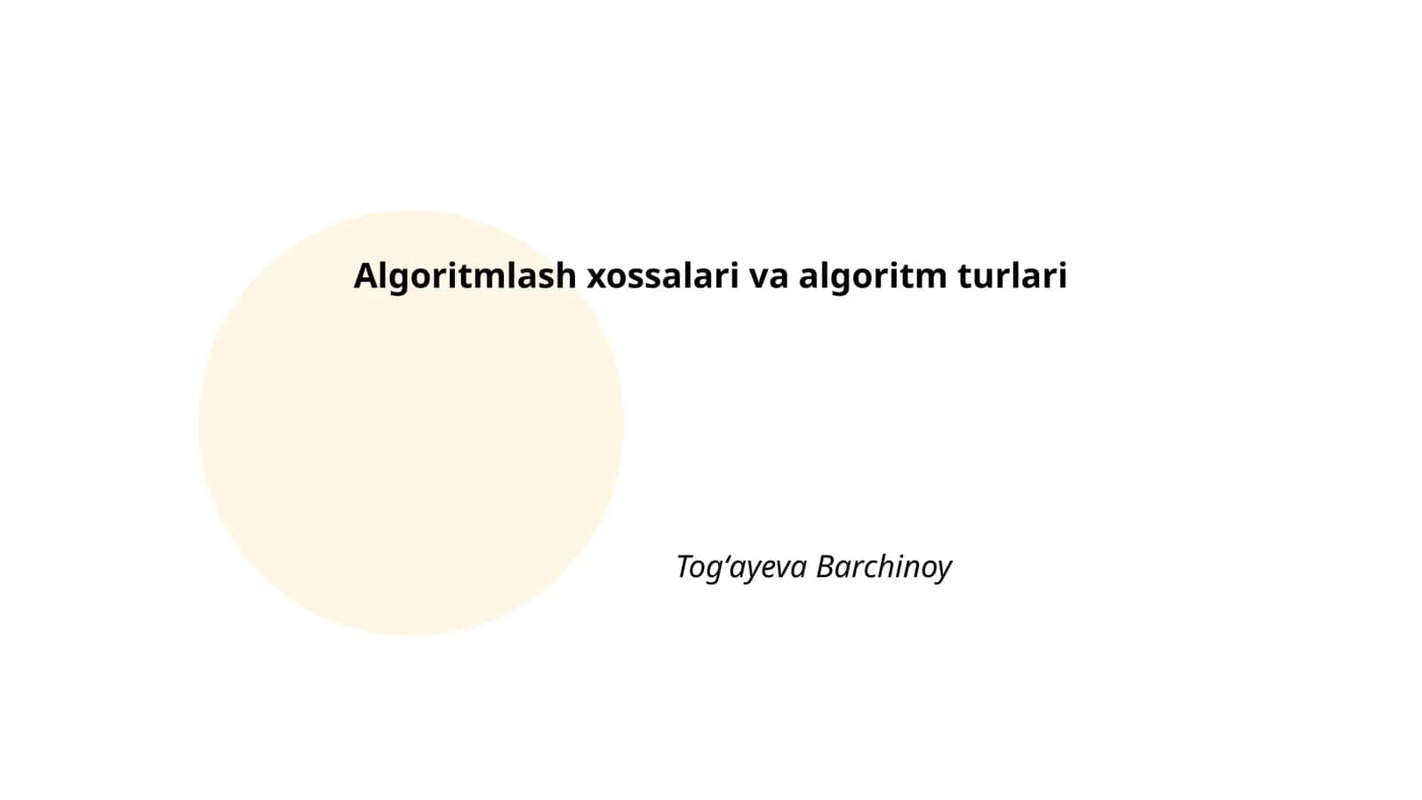 Algoritmlash xossalari va algoritm turlari 1