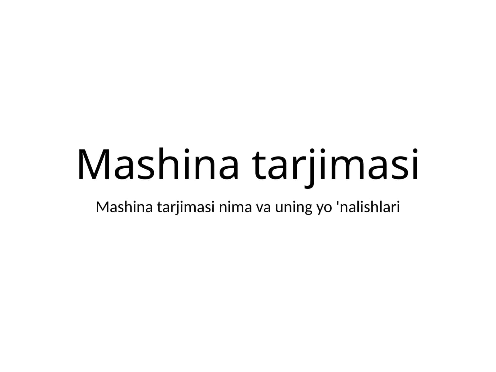 Mashina tarjimasi nima va uning yo'nalishlari 1