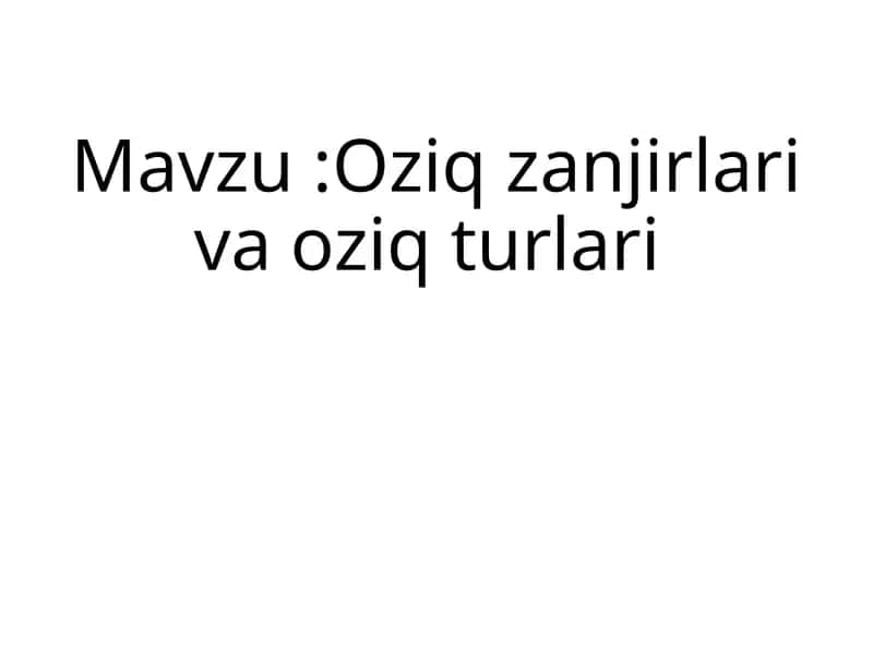 Oziq zanjirlari va oziq turlari 1