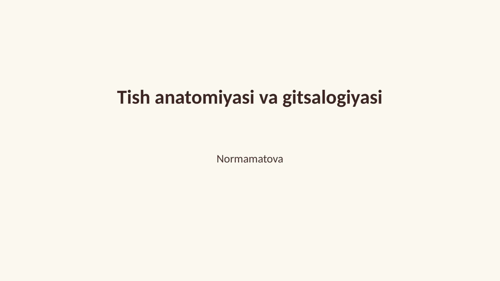 Tish anatomiyasi va gitsalogiyasi 1