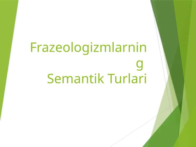 FrazeologizmlarningSemantikTurlari 1