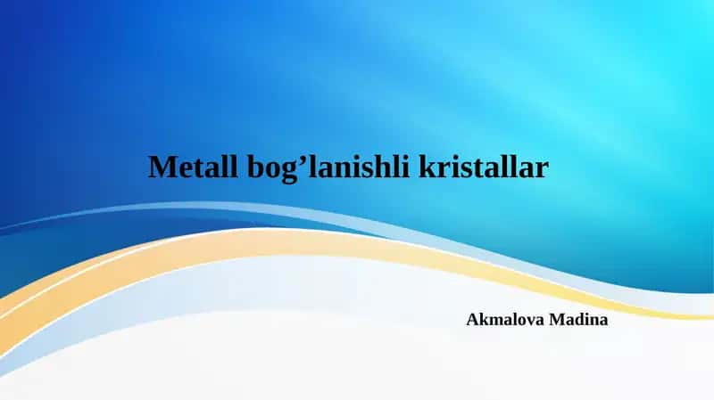 Metall bog’lanishli kristallar 1