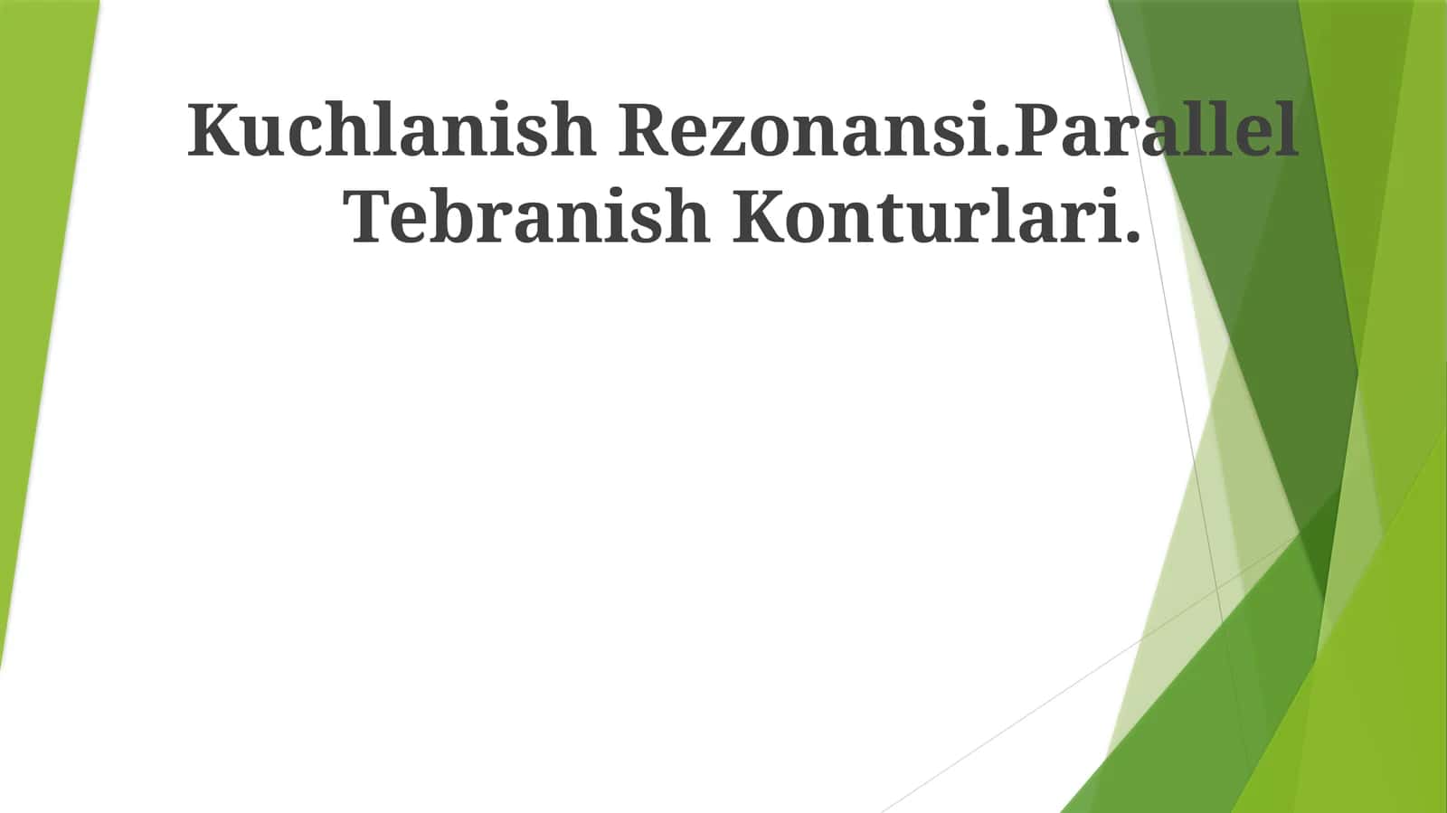 Kuchlanish Rezonansi.Parallel Tebranish Konturlari 1