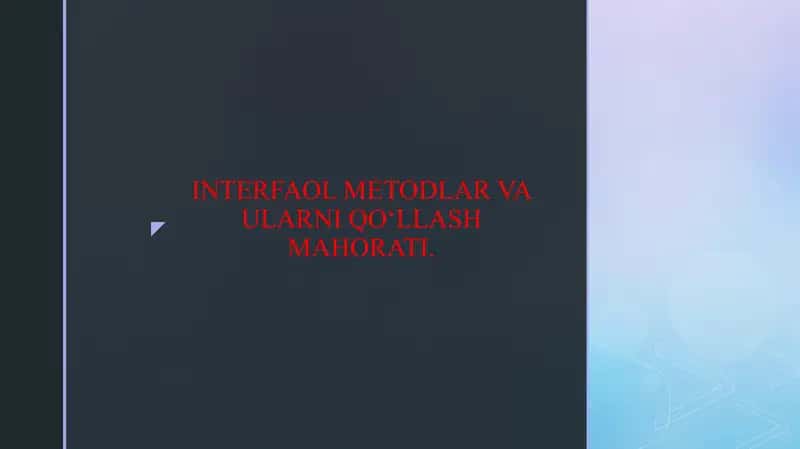 INTERFAOL METODLAR VA ULARNI QO‘LLASH MAHORATI. 1