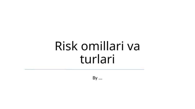 Risk omillari va turlari 1
