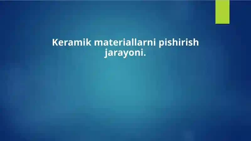 Keramikmateriallarni pishirish jarayoni