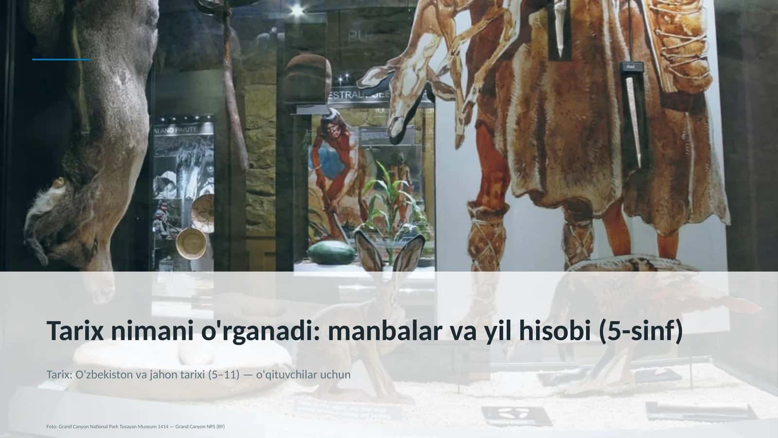 Tarix nimani o'rganadi: manbalar va yil hisobi (5-sinf) 1