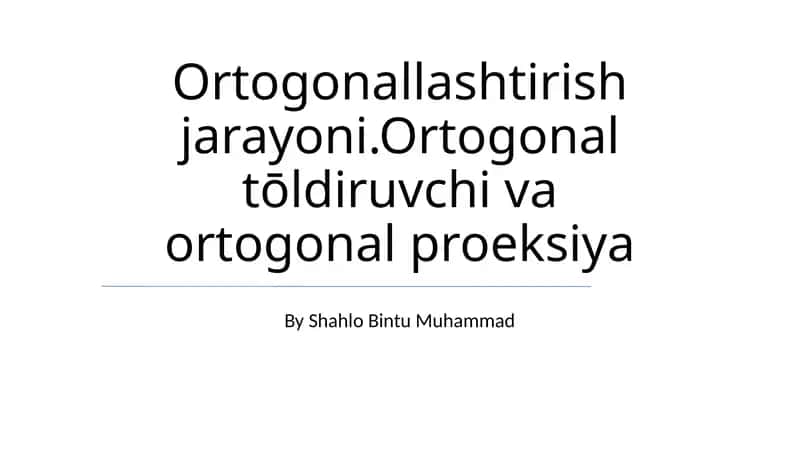 Ortogonal tōldiruvchi va ortogonal proeksiya 1