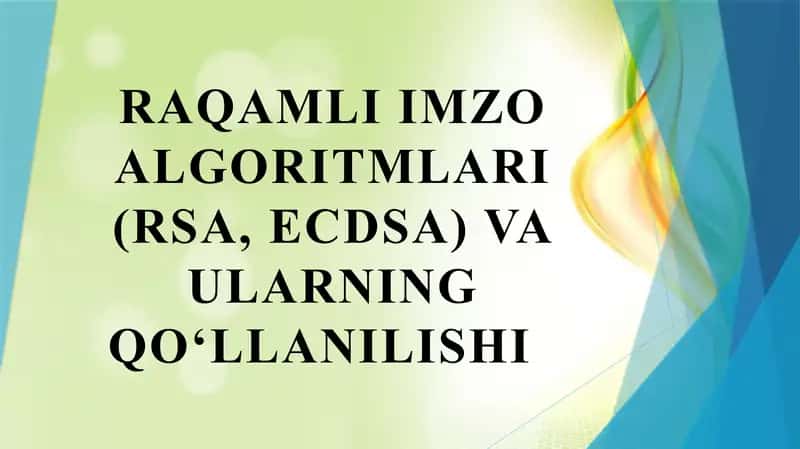 Raqamli imzo algoritmlari (RSA, ECDSA) va ularning qo‘llanilishi 1