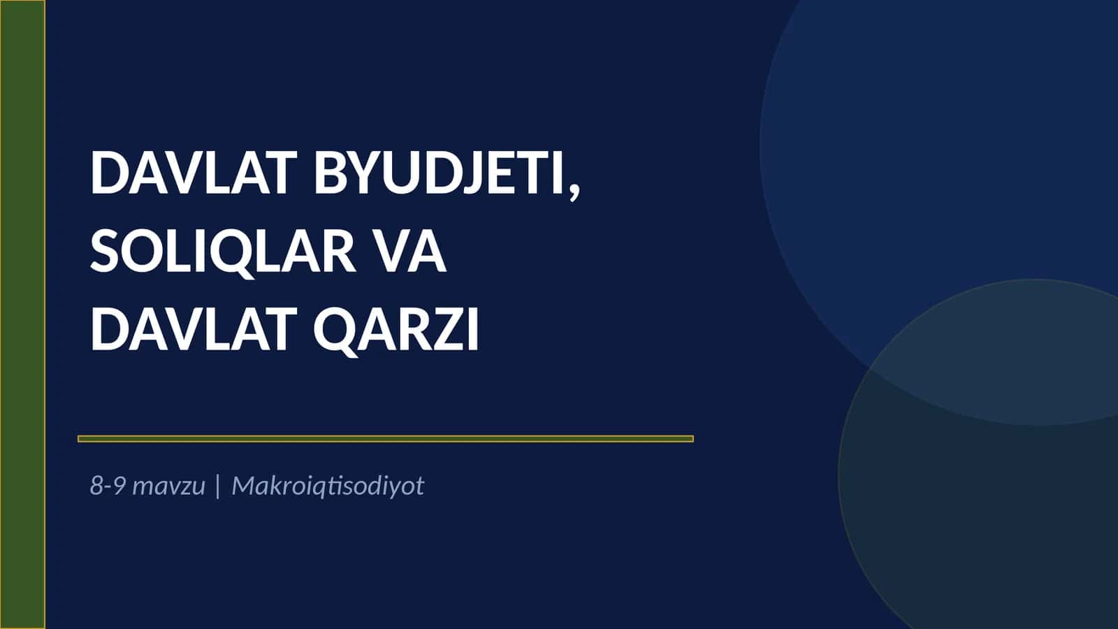 DAVLAT BYUDJETI, SOLIQLAR VA DAVLAT QARZI 1