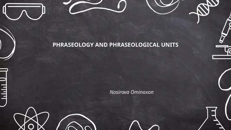 PHRASEOLOGY AND PHRASEOLOGICAL UNITS 1