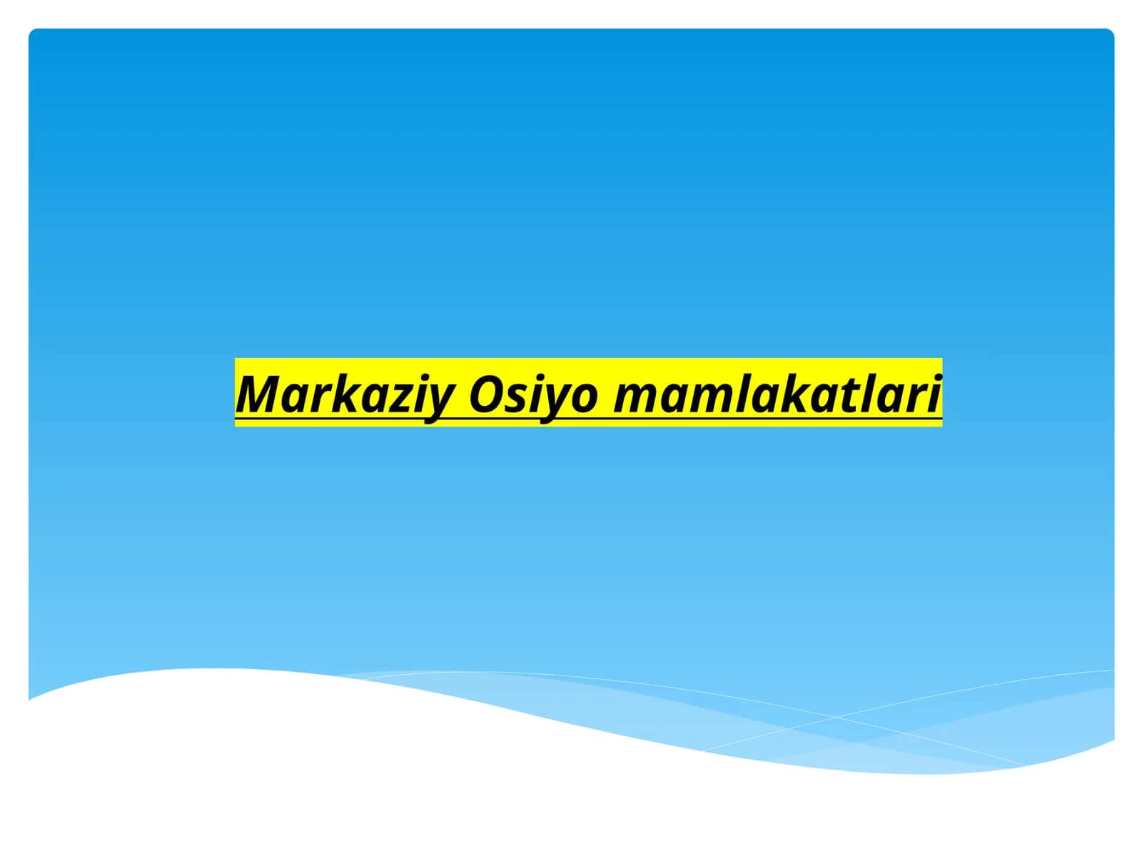 Markaziy Osiyo Mamlakatlari 1