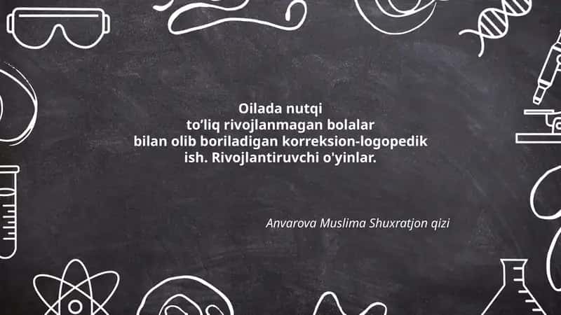 Oilada nutqi to’liq rivojlanmagan bolalar bilan olib boriladigan korreksion-logopedik ish. Rivojlantiruvchi o'yinlar 1