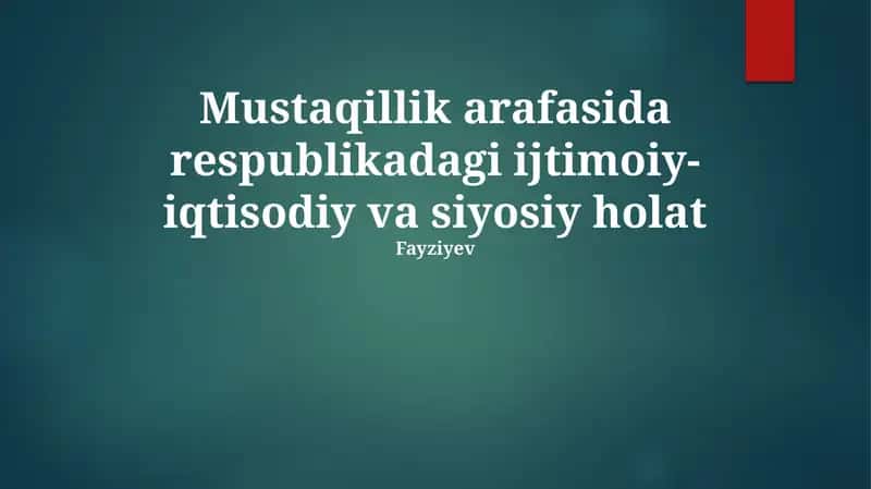 Mustaqillik arafasida respublikadagi ijtimoiy-iqtisodiy va siyosiy holat 1