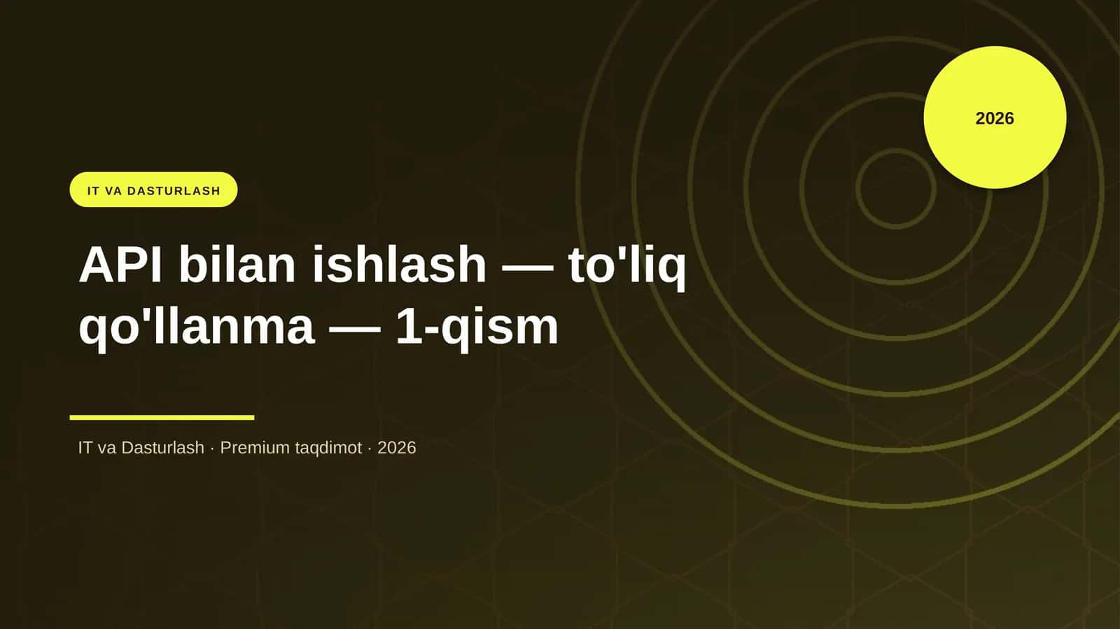 API bilan ishlash — to'liq qo'llanma — 1-qism 1