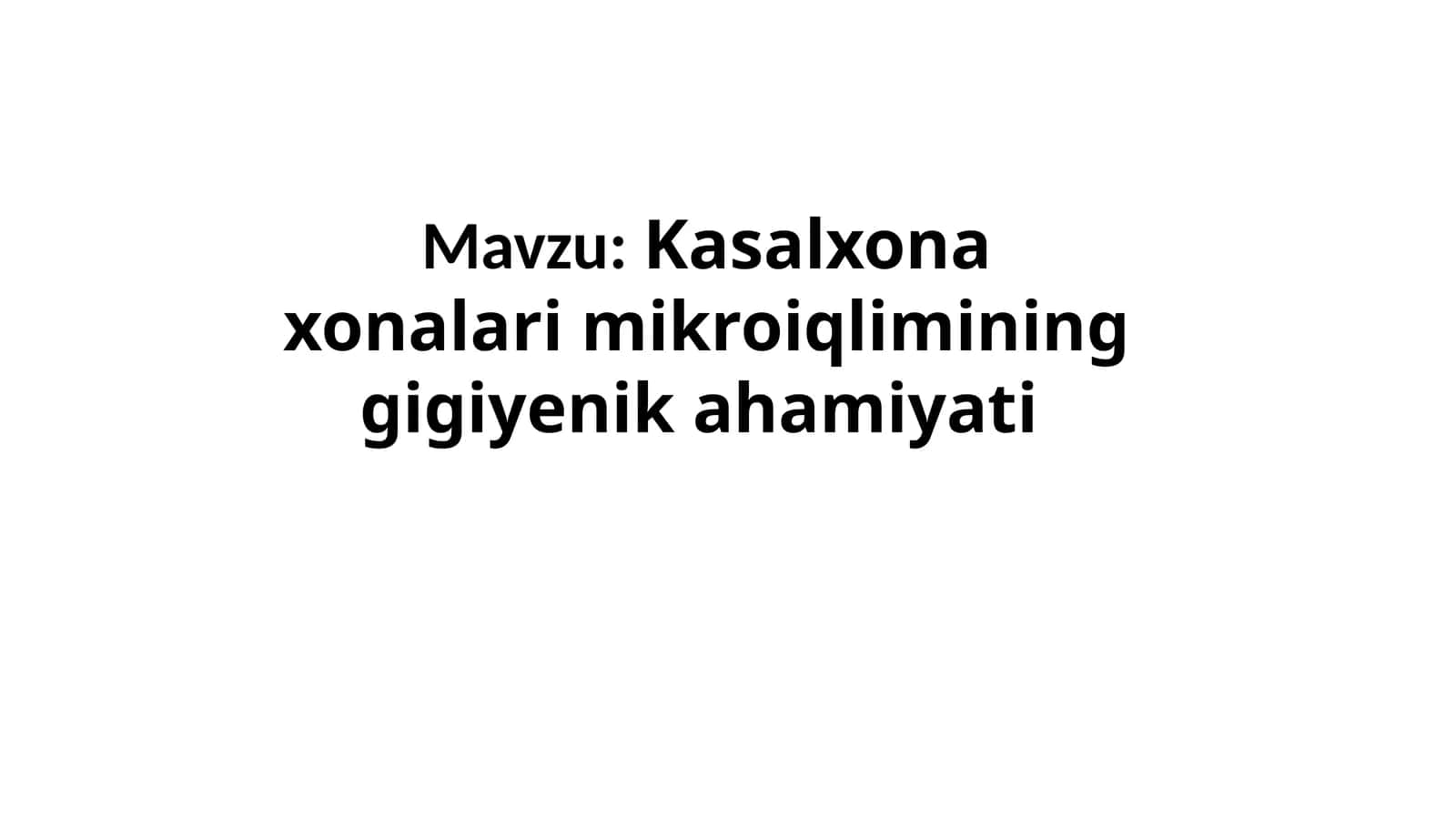 Kasalxona xonalari mikroiqlimining gigiyenik ahamiyati 1