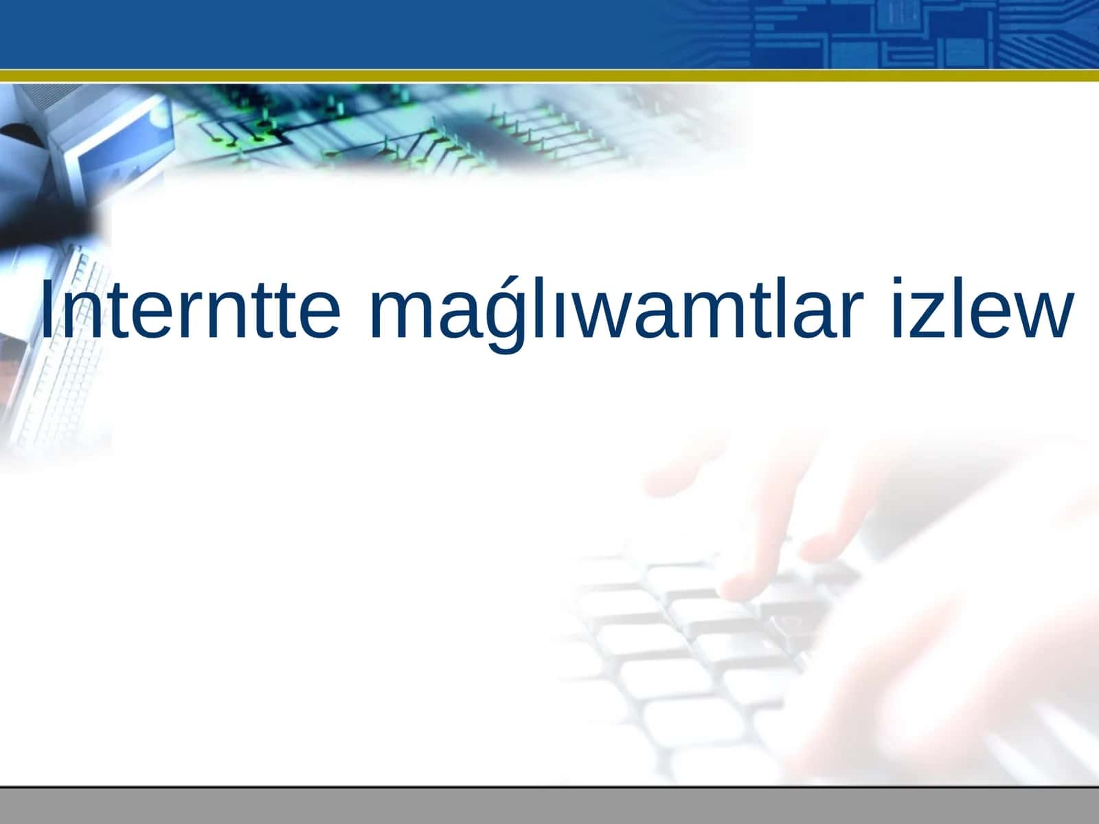 Interntte maǵlıwamtlar izlew 1