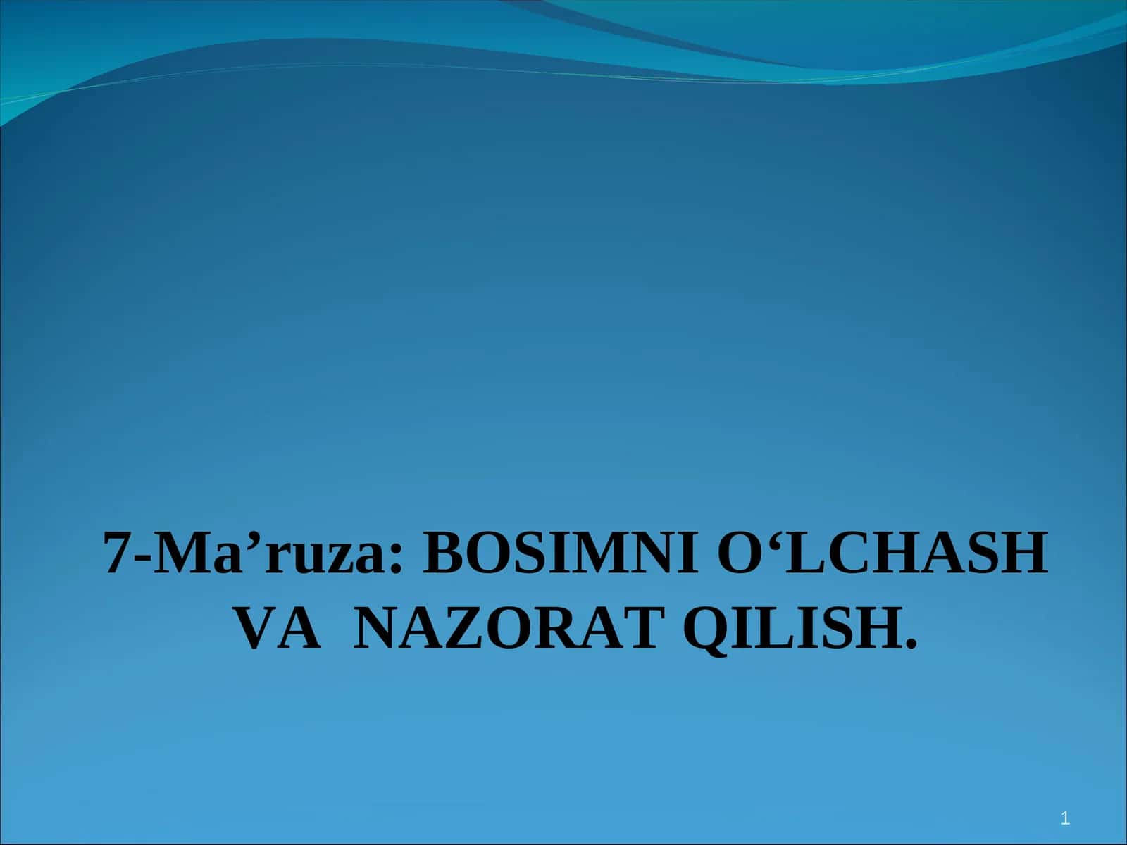 BOSIMNI O‘LCHASH VA NAZORAT QILISH 1