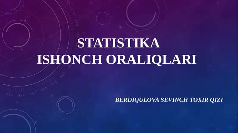 STATISTIKAISHONCH ORALIQLARI 1