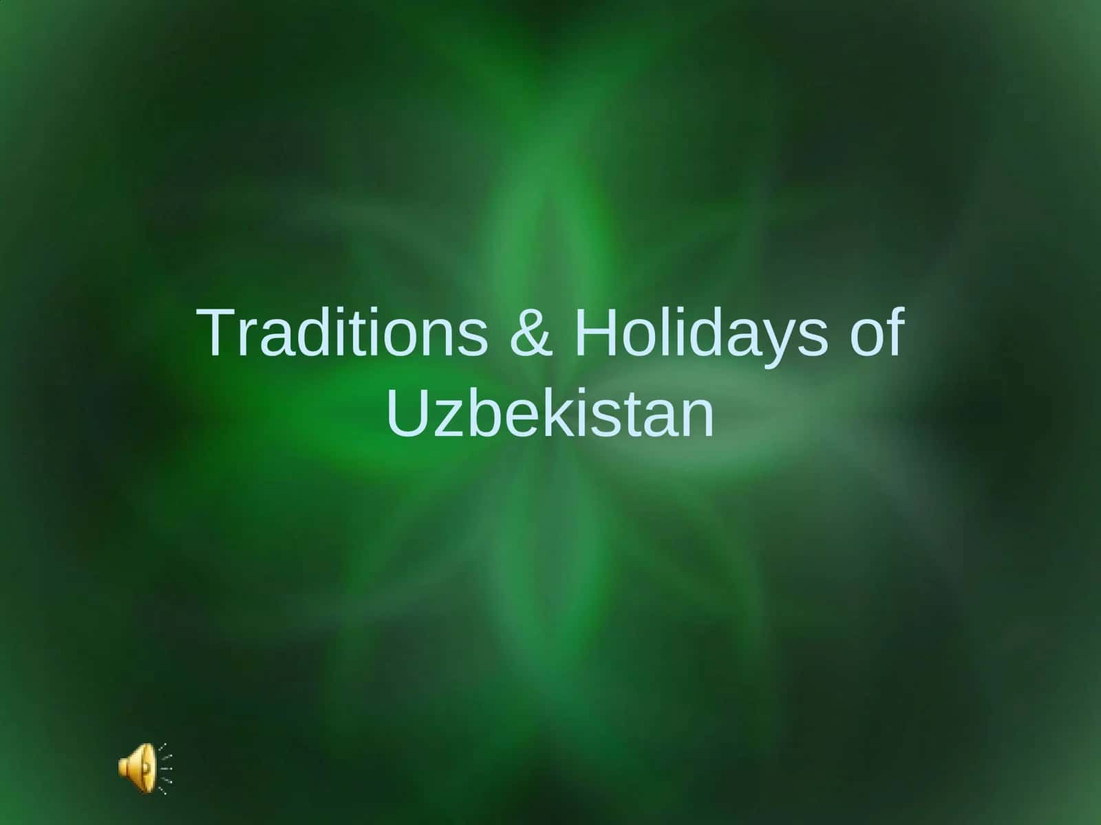 Taqdimotlar/Uzbekiston traditsiyalari va bayramlari 1