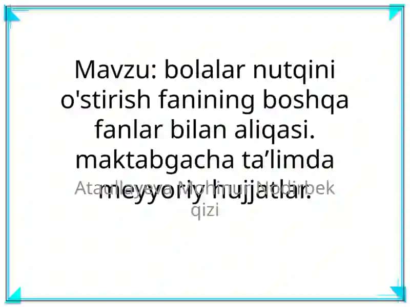 Bolalar nutqini o'stirish fanining boshqa fanlar bilan aliqasi. Maktabgacha taʼlimda meyyoriy hujjatlar