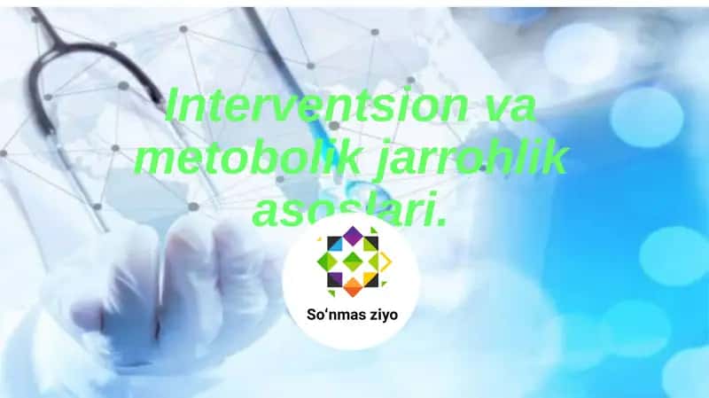 Interventsion va metobolik jarrohlik asoslari 1