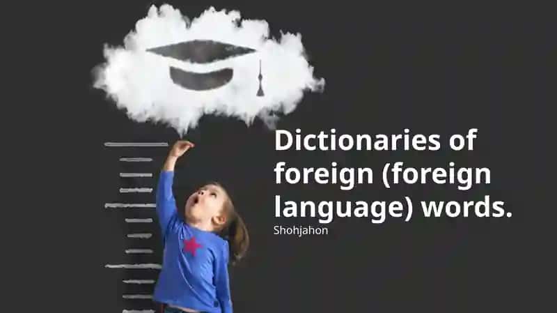Dictionaries of foreign (foreign language) words