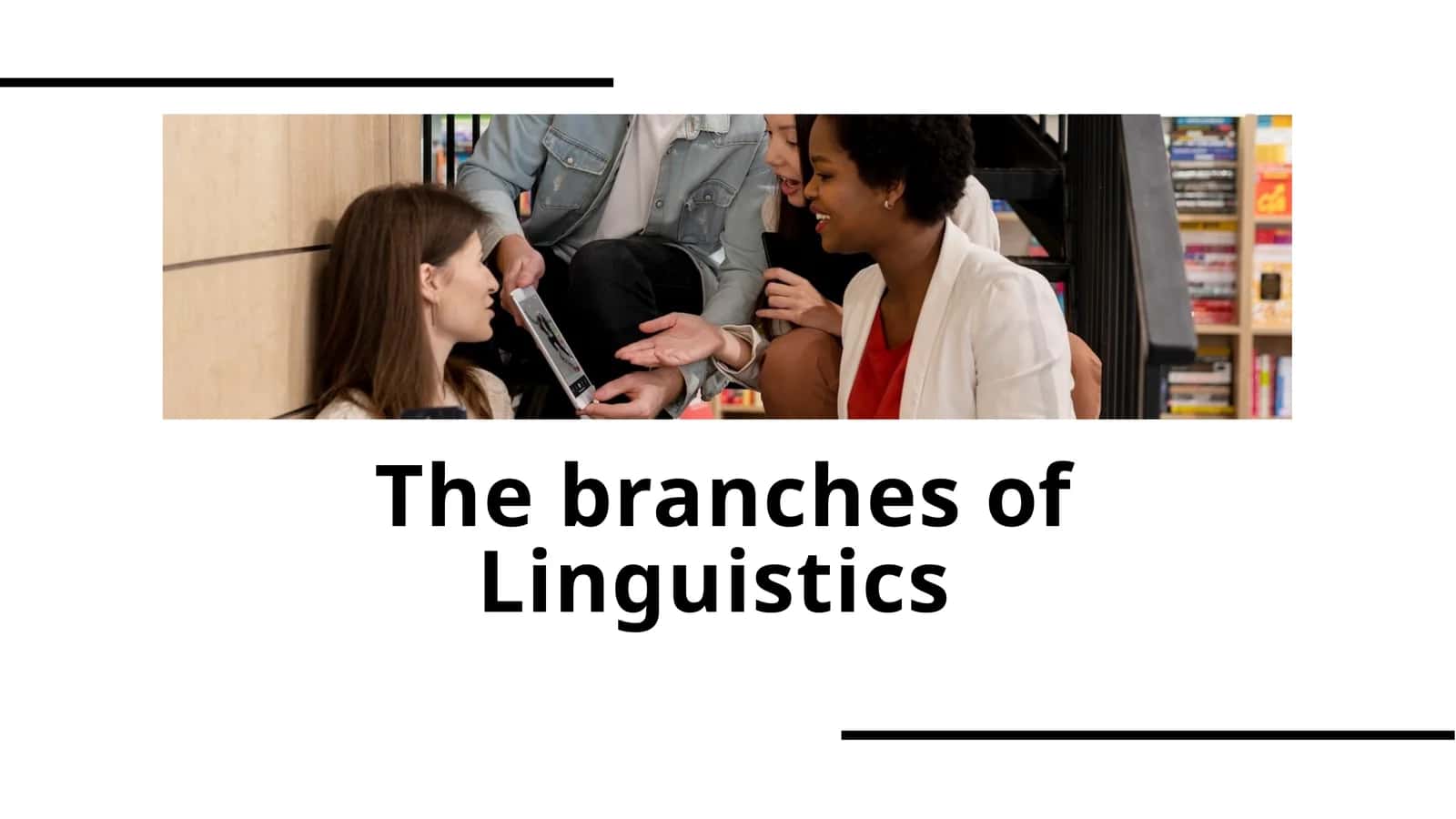 The branches of Linguistics 1