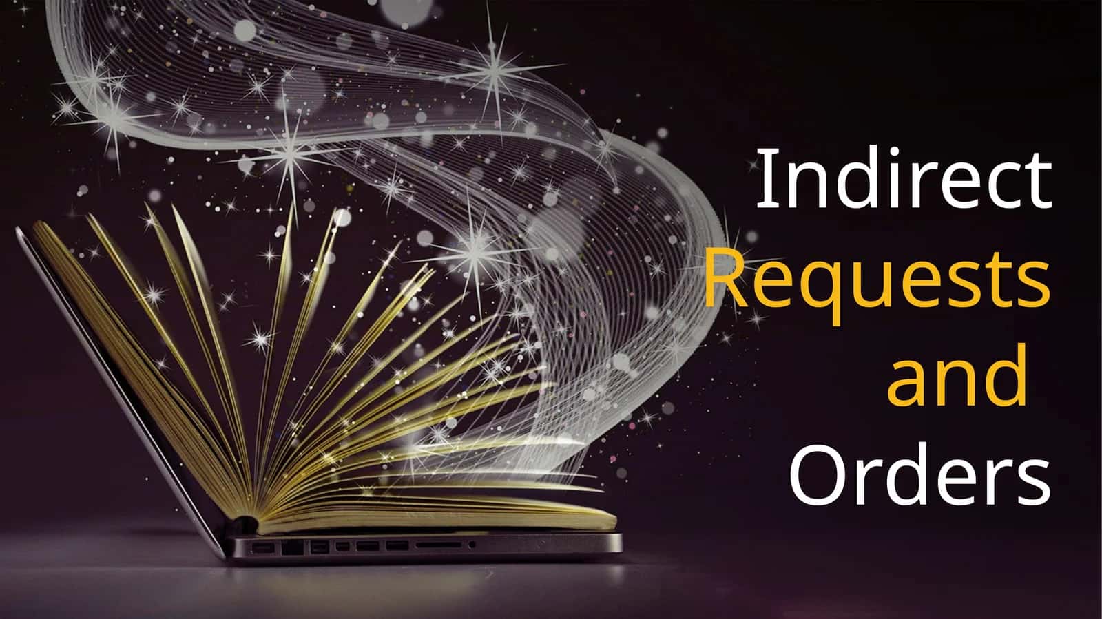 Indirect Requests and Orders 1