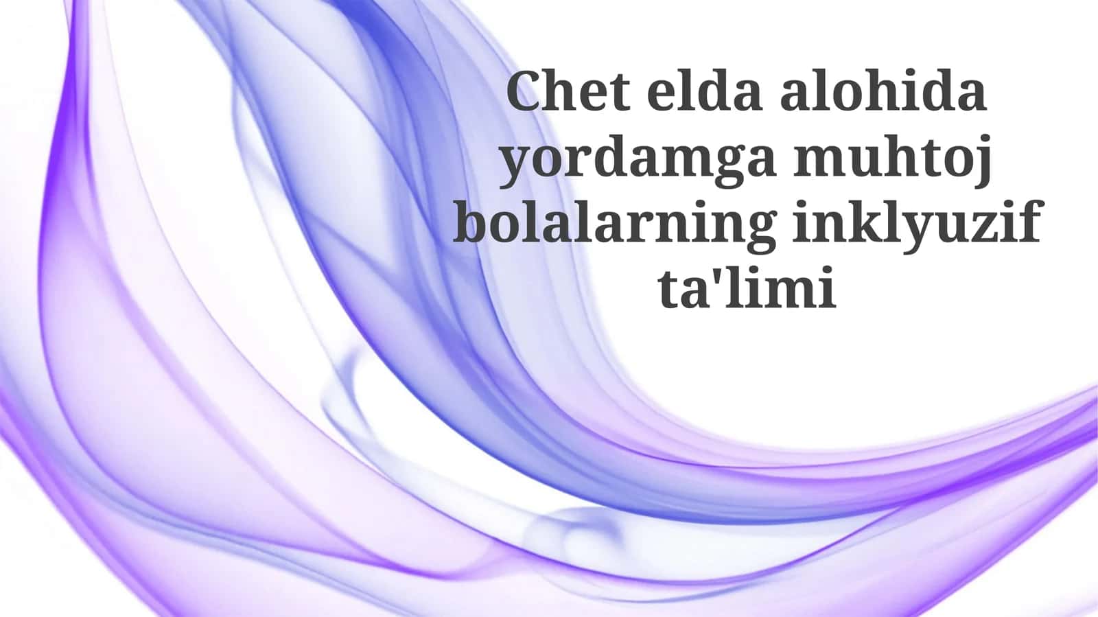 Chetelda alohida yordamga muhtoj bolalarning inklyuziv ta'limi 1