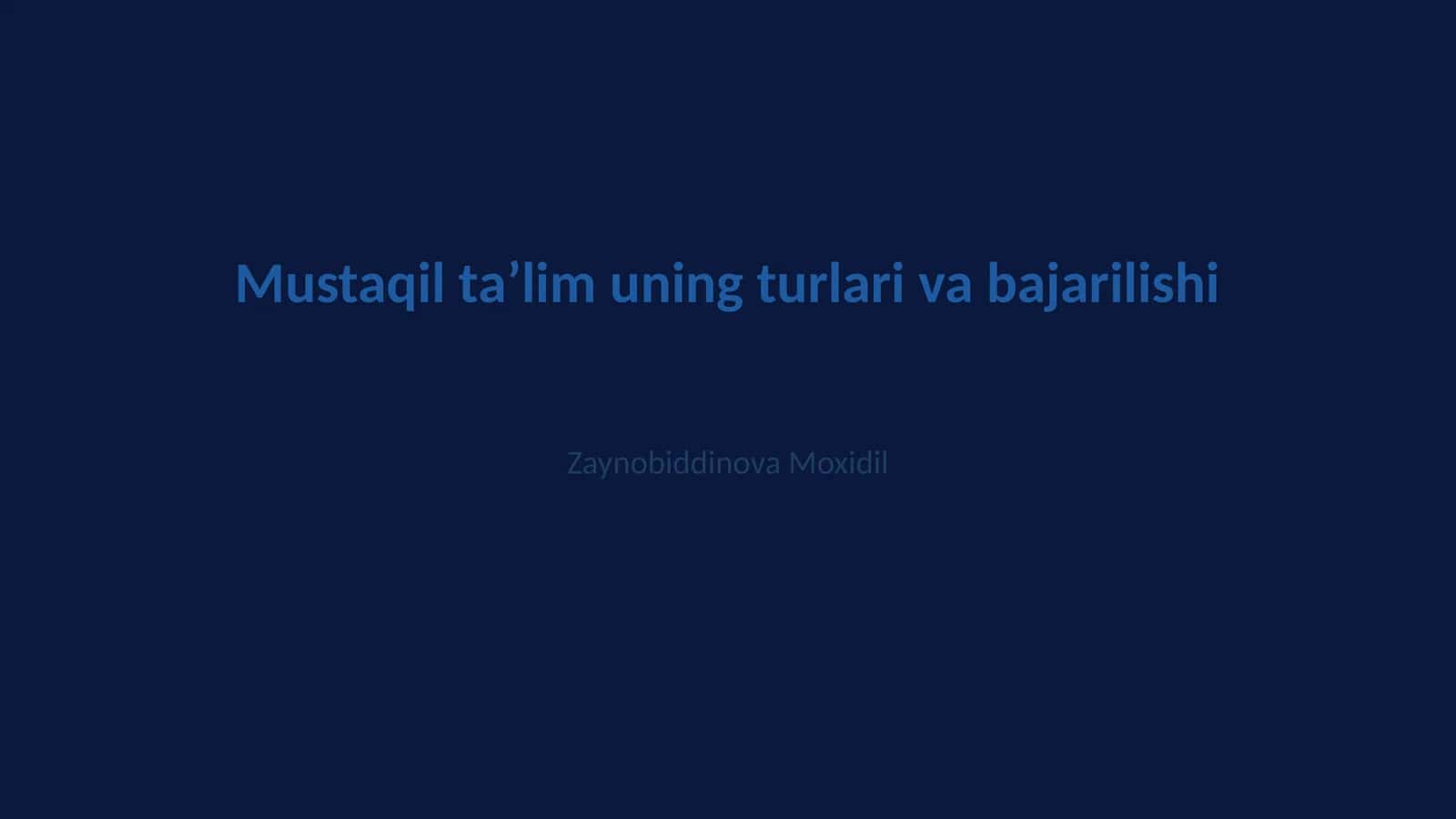 Mustaqil taʼlim uning turlari va bajarilishi 1