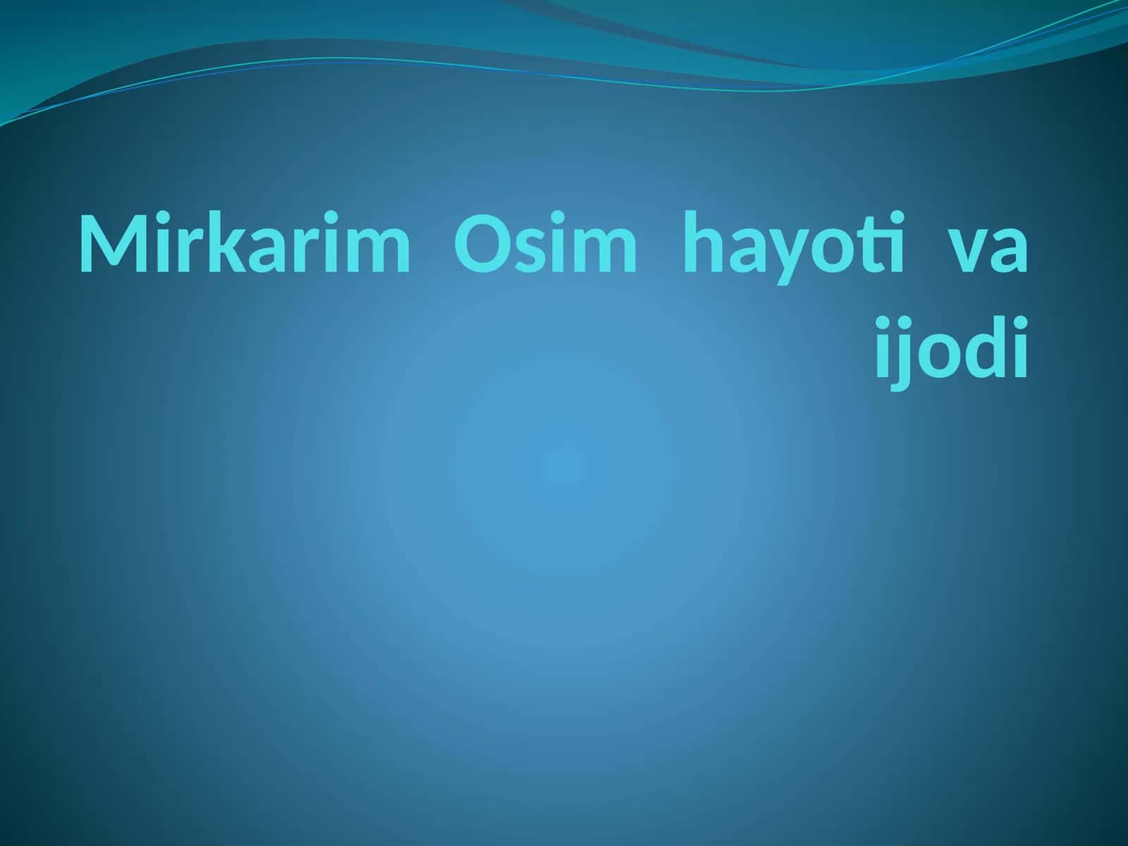 Mirkarim Osim hayoti va ijodi 1