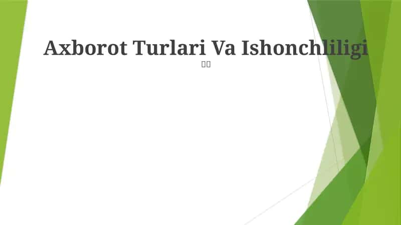 Axborot Turlari Va Ishonchliligi 1