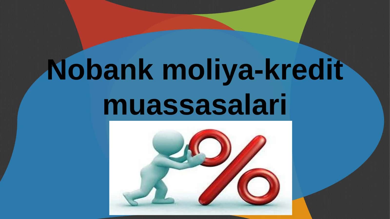 Nobank kredit tashkilotlari va ularning zarurligi 1