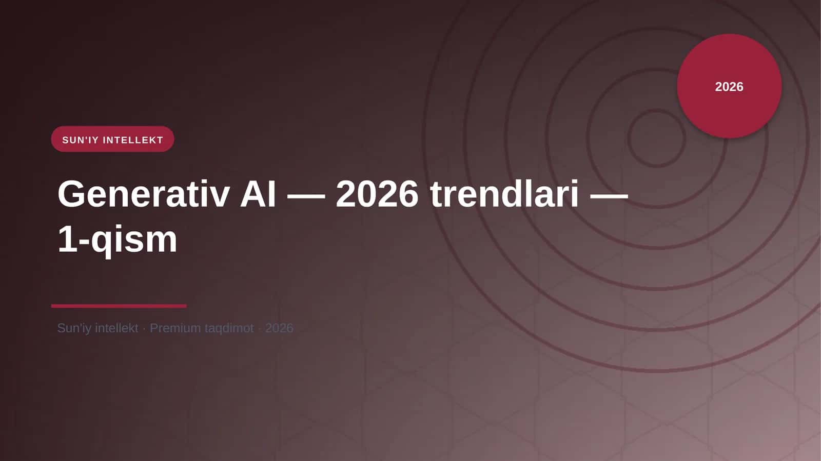 Generativ AI — 2026 trendlari — 1-qism 1