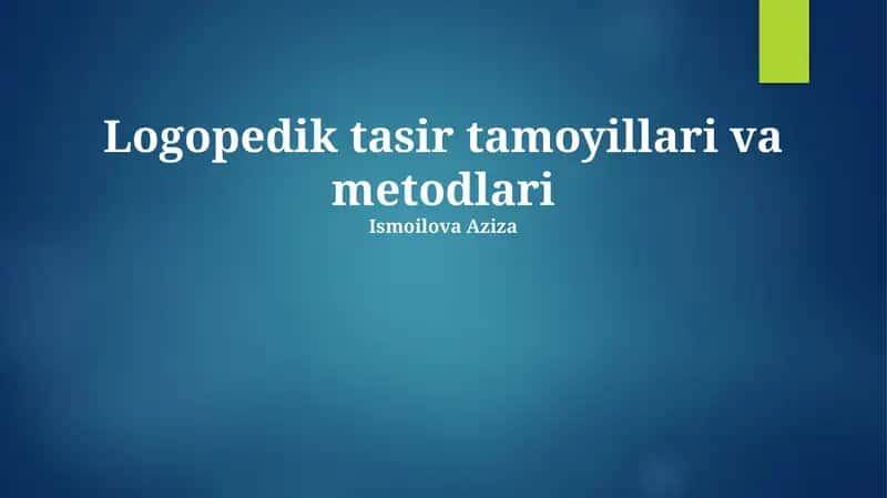 Logopedik tasir tamoyillari va metodlari 1
