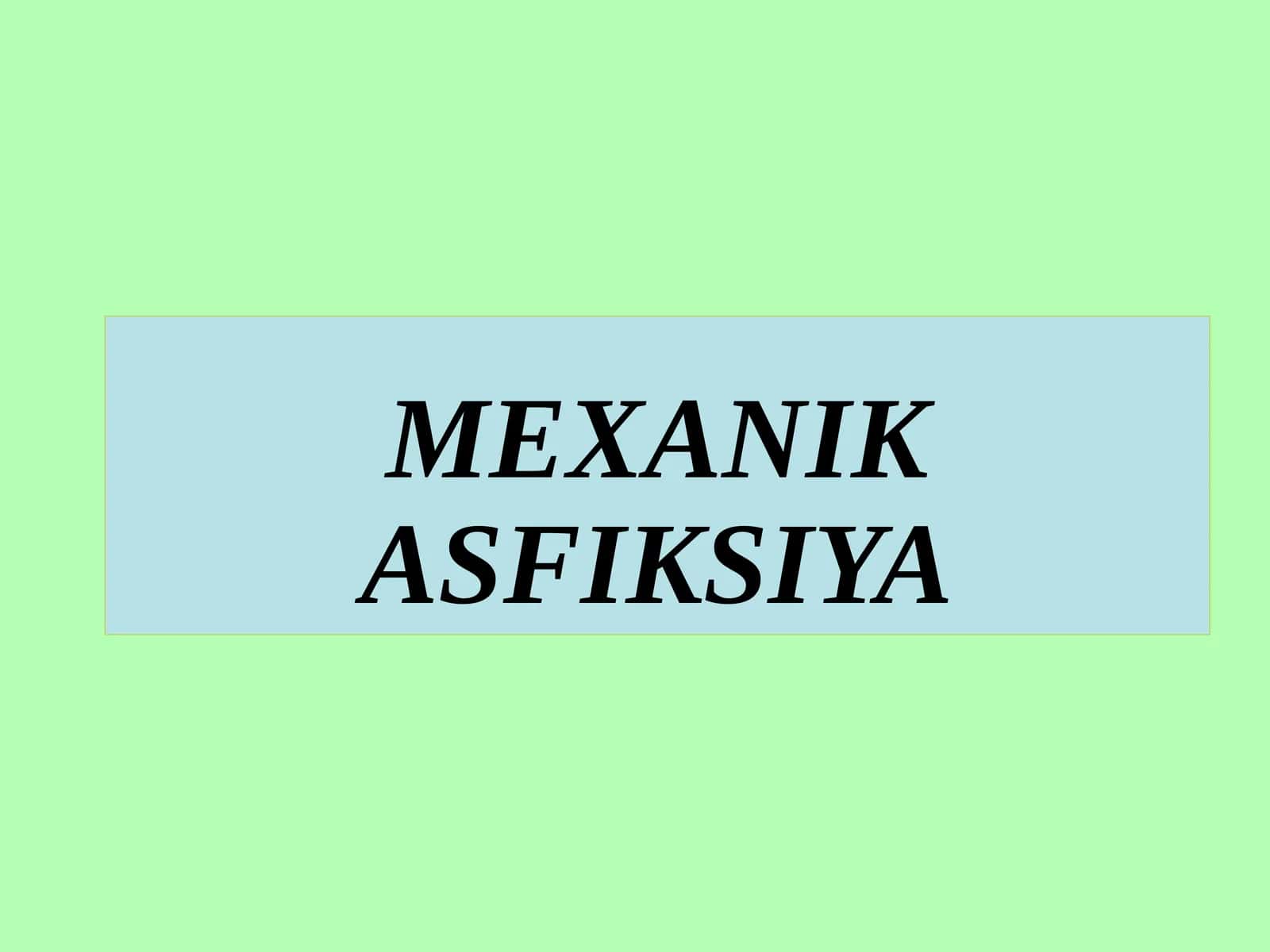 MEXANIK ASFIKSIYA 1