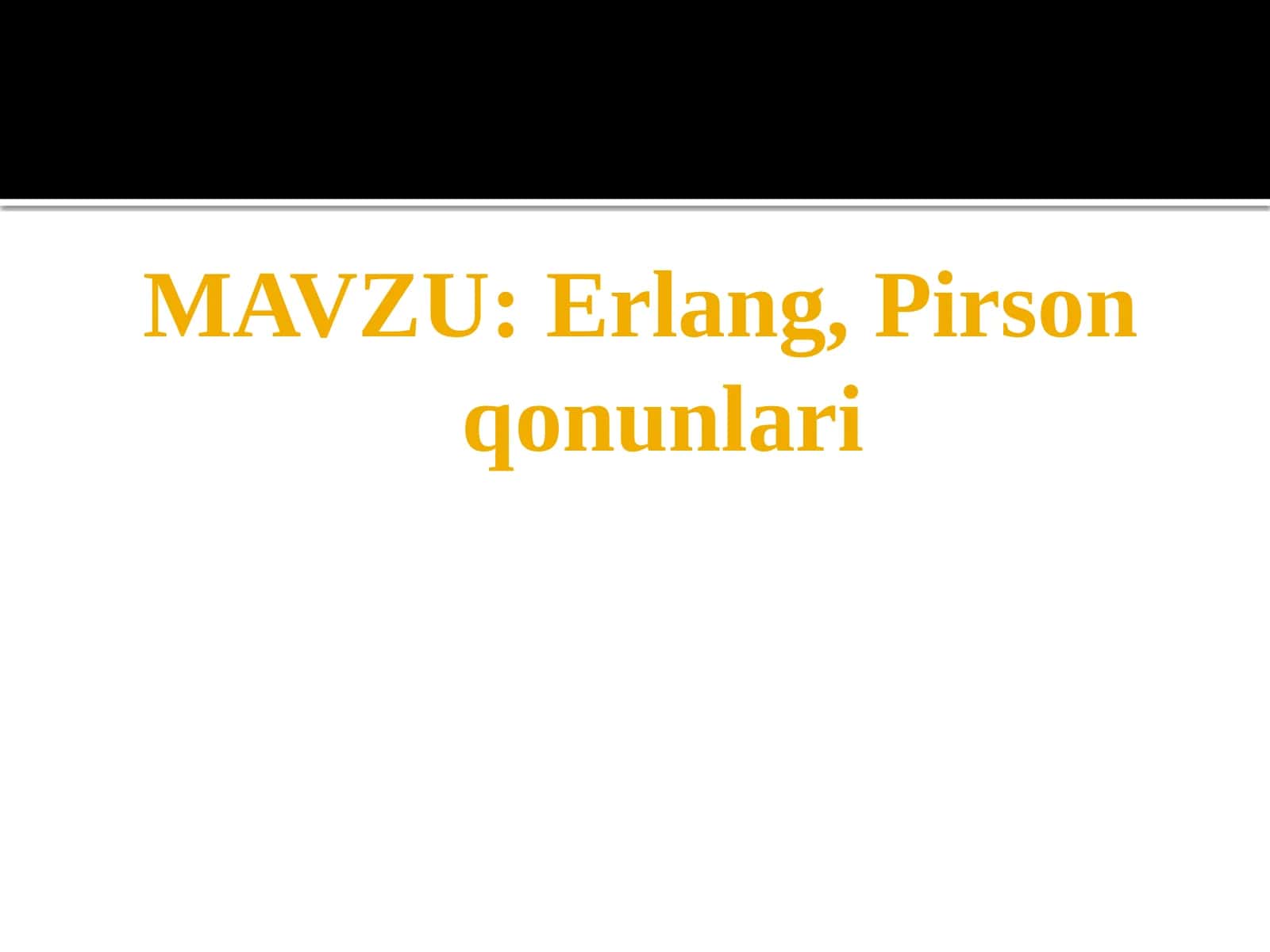 Erlang, Pirson qonunlari 1
