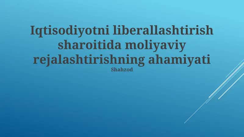 Iqtisodiy liberallashtirish sharoitida moliyaviy rejalashtirishning ahamiyati 1